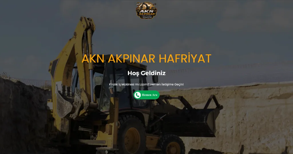 AKN Akp─▒nar Hafriyat ÔÇö Kiral─▒k ─░┼ş Makinesi & Hafriyat Web Sitesi